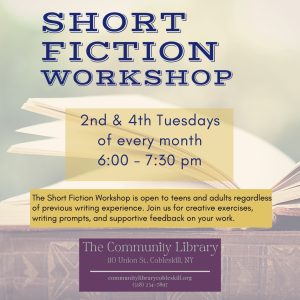 Short Fiction Workshop meets the 2nd and 4th Tuesday of the month at 6:00 pm